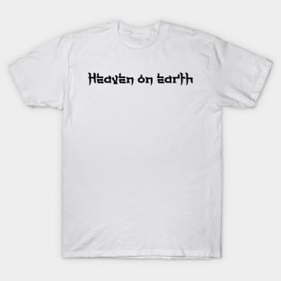 Heaven on earth T-Shirt